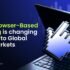 How Browser-Based Trading Is Changing Access to Global CFD Markets